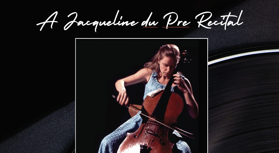 A Jacqueline du Pré Recital